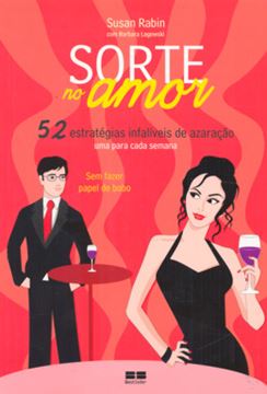 Imagem de SORTE NO AMOR - 52 ESTRATEGIAS INFALIVEIS DE AZARACAO