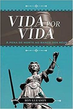 Imagem de VIDA POR VIDA - A PENA DE MORTE NO BANCO DOS REUS