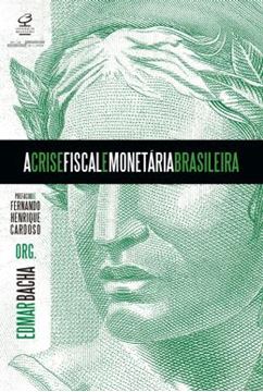 Imagem de A CRISE FISCAL E MONETARIA BRASILEIRA - 2ªED