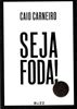 Picture of SEJA FODA!