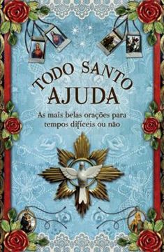 Imagem de TODO SANTO AJUDA - AS MAIS BELAS ORACOES PARA TEMPOS DIFICEIS OU NAO - CAPA DURA