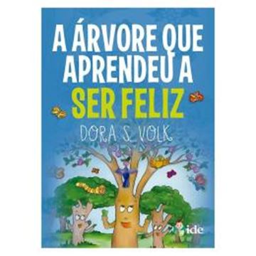 Imagem de A ARVORE QUE APRENDEU A SER FELIZ
