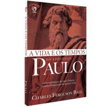 Imagem de VIDA E OS TEMPOS DO APOSTOLO PAULO (A)