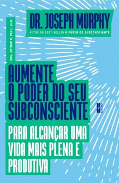Picture of AUMENTE O PODER DO SEU SUBCONSCIENTE PARA ALCANCAR UMA VIDA MAIS PLENA E PRODUTIVA