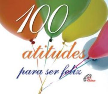 Imagem de 100 ATITUDES PARA SER FELIZ