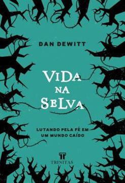 Imagem de VIDA NA SELVA - LUTANDO PELA FE EM UM MUNDO CAIDO