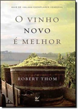 Imagem de  VINHO NOVO E MELHOR, O