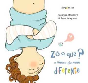 Imagem de ZO, O QUE? O MENINO DO NOME DIFERENTE