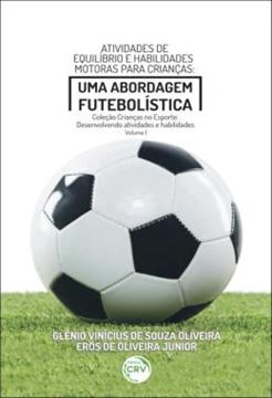 Imagem de ATIVIDADES DE EQUILIBRIO E HABILIDADES MOTORAS PARA CRIANCAS - UMA ABORDAGEM FUTEBOLISTICA