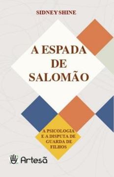 Imagem de A ESPADA DE SALOMÃO - A PSICOLOGIA E A DISPUTA DE GUARDA DE FILHOS - 3ªED