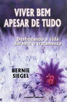 Imagem de VIVER BEM APESAR DE TUDO - DESFRUTANDO A VIDA DURANTE O TRATAMENTO
