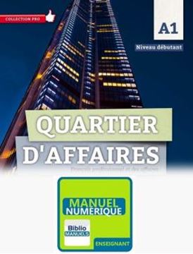 Imagem de QUARTIER DAFFAIRES A1 NIVEAU DEBUTANT - GUIDE PEDAGOGIQUE VERSION NUMERIQUE