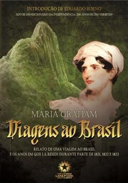 Imagem de VIAGENS AO BRASIL - RELATO DE UMA VIAGEM AO BRASIL E OS ANOS EM QUE LÁ RESIDI DURANTE PARTE DE 1821, 1822 E 1823