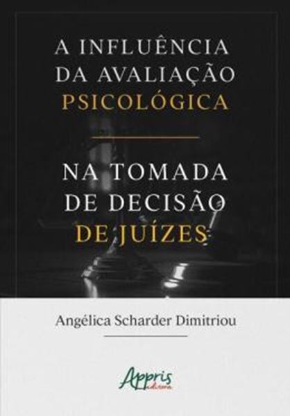 Picture of A INFLUENCIA DA AVALIACAO PSICOLOGICA NA TOMADA DE DECISAO DE JUIZES
