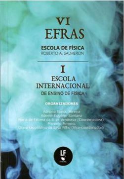 Imagem de VI EFRAS - ESCOLA DE FISICA ROBERTO A. SALMERON - I ESCOLA INTERNACIONAL DE ENSINO DE FISICA