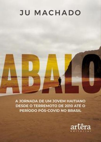 Picture of ABALO: A JORNADA DE UM JOVEM HAITIANO DESDE O TERREMOTO DE 2010 ATE O PERIODO POS-COVID NO BRASIL